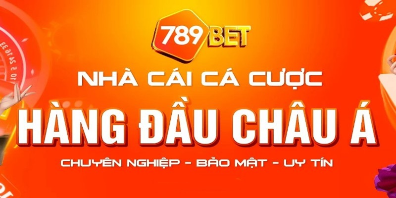 789BET - Nhà cái châu Á chuyên nghiệp, đáng tin cậy